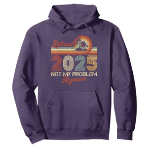 Retirement 2025 Hoodie Retired Not My Problem Anymore Retro TS09 Purple Print Your Wear