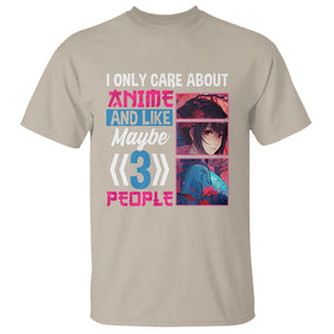 I Only Care About Anime T Shirt And Like Maybe 3 People Japanese Manga TS09 Sand Printyourwear