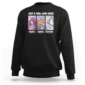 Just A Girl Who Loves Anime Ramen And Sketching Sweatshirt TS09 Black Printyourwear