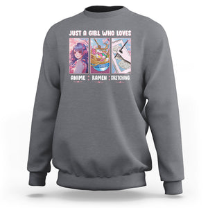 Just A Girl Who Loves Anime Ramen And Sketching Sweatshirt TS09 Charcoal Printyourwear