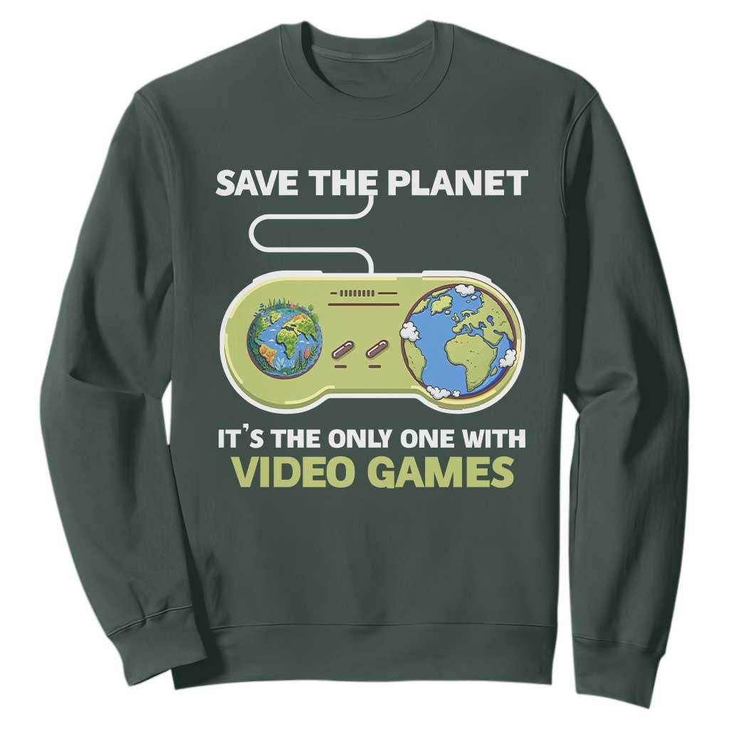 Earth Day Sweatshirt Save the Planet It's the Only One With Video Games Funny Gamer TS09 Dark Forest Green Print Your Wear