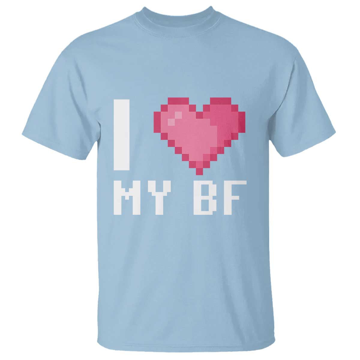 Funny Girlfriend T Shirt I Love My BF Boyfriend Valentines TS09 Light Blue Print Your Wear