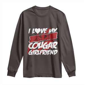 Funny Boyfriend Long Sleeve Shirt I Love My Cougar Girlfriend Valentines TS09 Dark Chocolate Print Your Wear