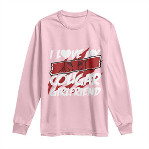 Funny Boyfriend Long Sleeve Shirt I Love My Cougar Girlfriend Valentines TS09 Light Pink Print Your Wear