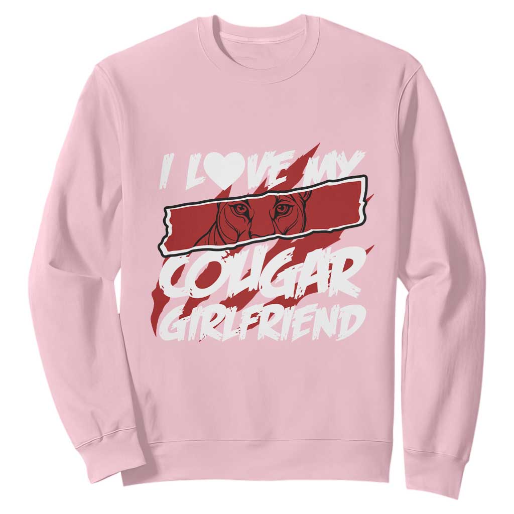 Funny Boyfriend Sweatshirt I Love My Cougar Girlfriend Valentines TS09 Light Pink Print Your Wear
