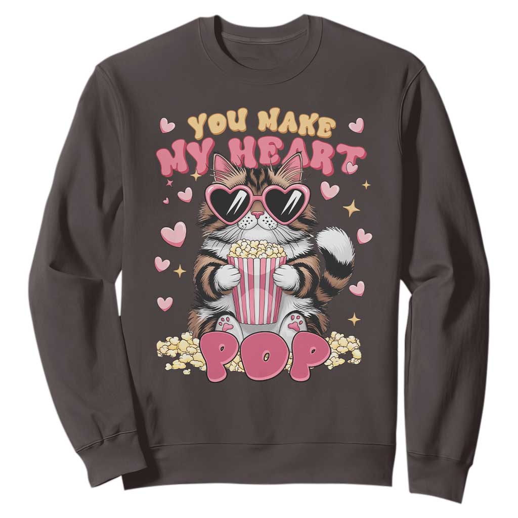 Funny Valentine's Day Sweatshirt You Make My Heart Pop Cute Cat Popcorn TS09 Dark Chocolate Print Your Wear