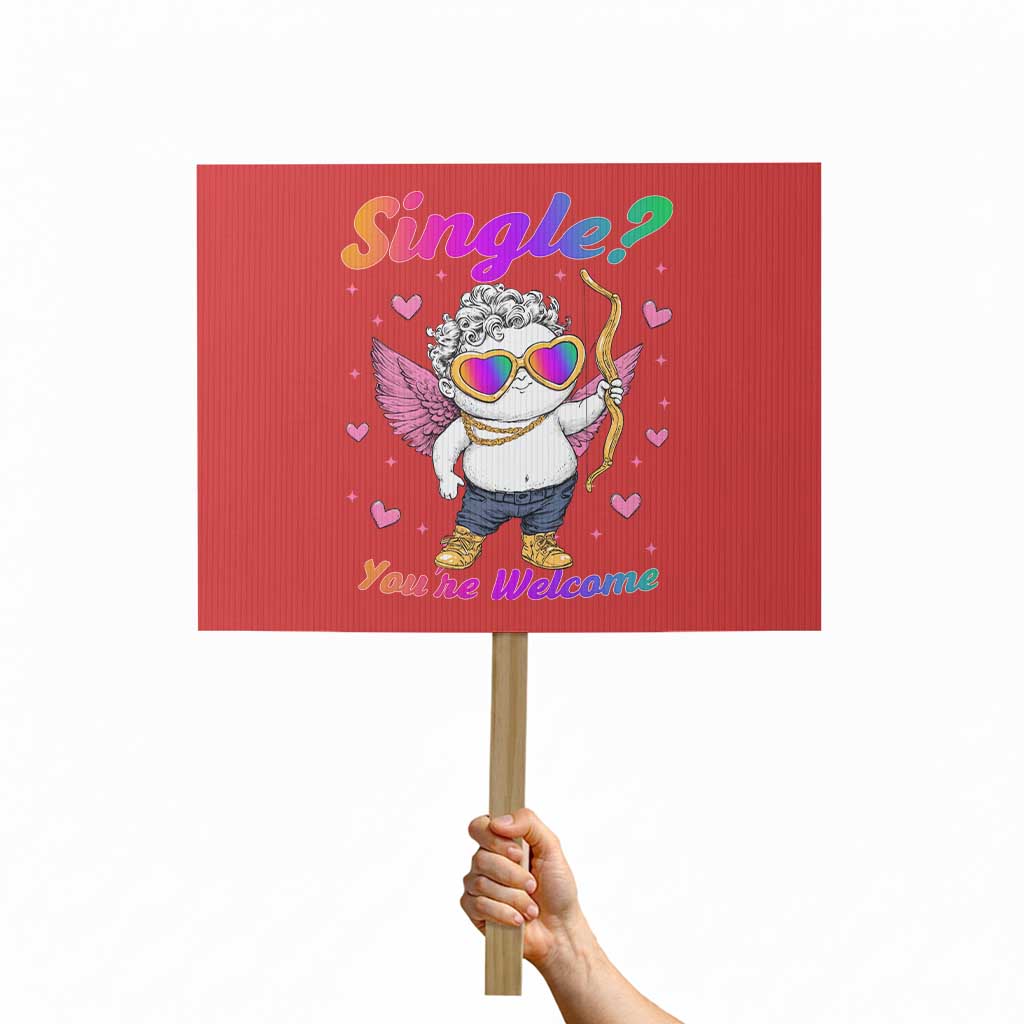 Funny Single You're Welcome Protest Sign Rainbow LGBT Cupid TS09 Horizontal 18