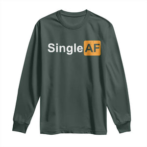 Funny Anti Valentine Single AF Long Sleeve Shirt TS09 Dark Forest Green Print Your Wear