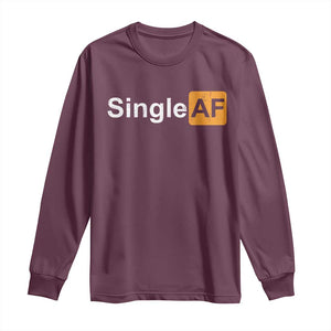 Funny Anti Valentine Single AF Long Sleeve Shirt TS09 Maroon Print Your Wear