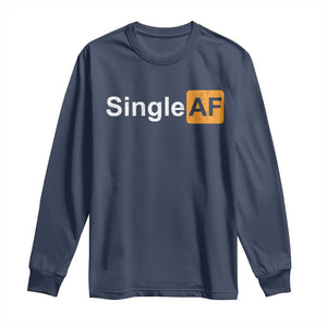 Funny Anti Valentine Single AF Long Sleeve Shirt TS09 Navy Print Your Wear