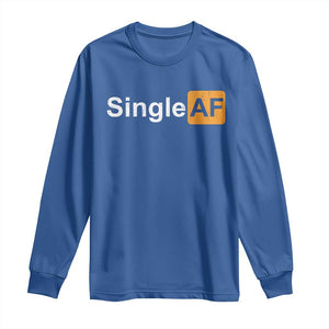 Funny Anti Valentine Single AF Long Sleeve Shirt TS09 Royal Blue Print Your Wear