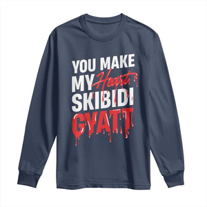 Funny Meme Valentine's Day Long Sleeve Shirt You Make My Heart Skibidi Gyatt TS09 Navy Print Your Wear