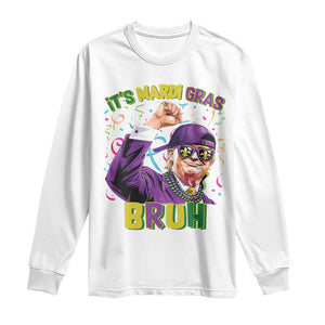 Funny Trump Mardi Gras Long Sleeve Shirt It's Mardi Gras Bruh TS09 White Print Your Wear