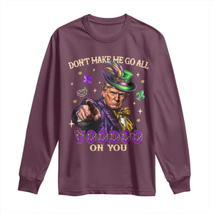 Trump Voodoo Mardi Gras Long Sleeve Shirt Don't Make Me Go All Voodoo On You TS09 Maroon Print Your Wear