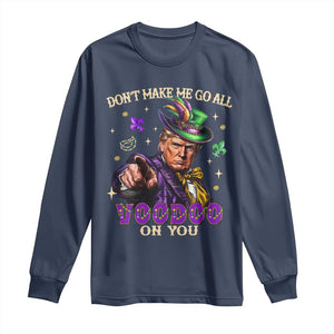 Trump Voodoo Mardi Gras Long Sleeve Shirt Don't Make Me Go All Voodoo On You TS09 Navy Print Your Wear