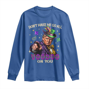 Trump Voodoo Mardi Gras Long Sleeve Shirt Don't Make Me Go All Voodoo On You TS09 Royal Blue Print Your Wear