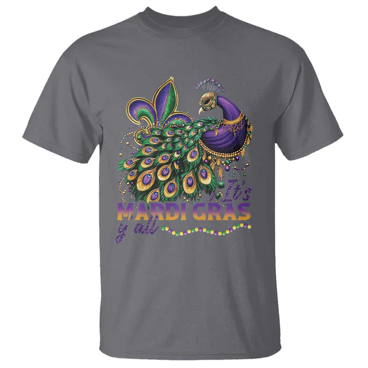 Mardi Gras T Shirt Its Mardi Gras Y'all Peacock Costume TS09 Charcoal Print Your Wear
