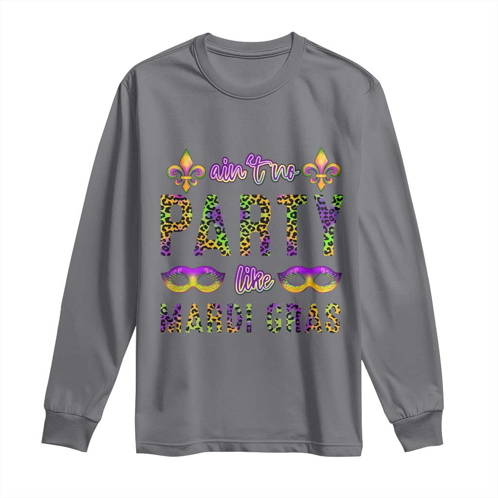 Ain't No Party Like Mardi Gras Long Sleeve Shirt TS09 Charcoal Print Your Wear