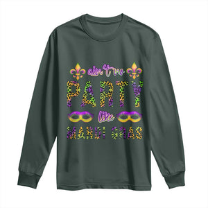 Ain't No Party Like Mardi Gras Long Sleeve Shirt TS09 Dark Forest Green Print Your Wear