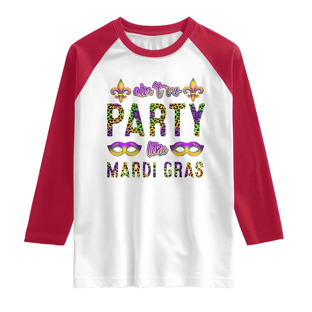 Ain't No Party Like Mardi Gras Raglan Shirt TS09 White Red Print Your Wear
