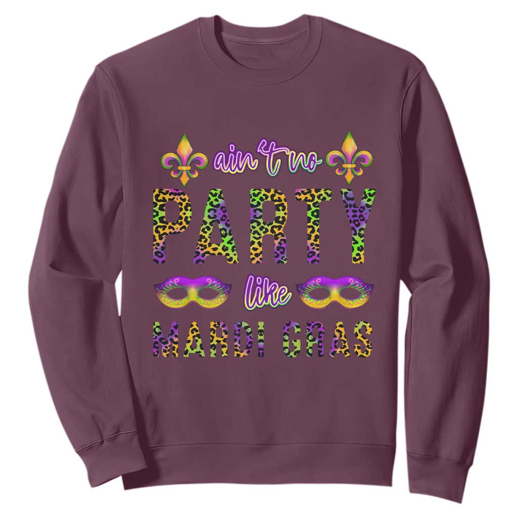 Ain't No Party Like Mardi Gras Sweatshirt TS09 Maroon Print Your Wear