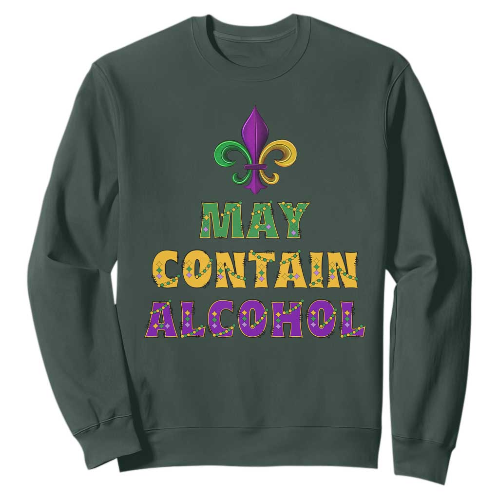 Funny Mardi Gras Party Sweatshirt May Contain Alcohol Drinking Team TS09 Dark Forest Green Print Your Wear