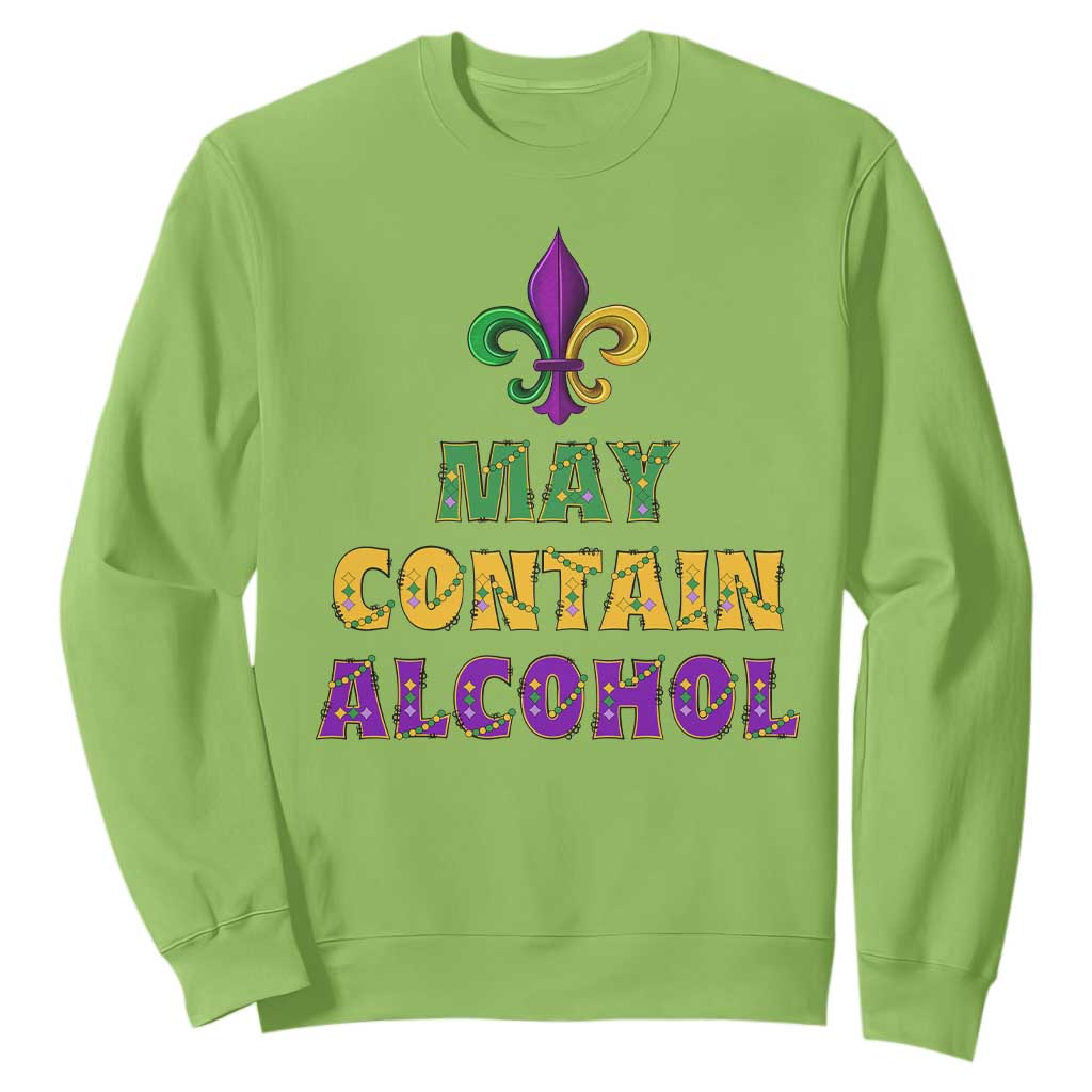 Funny Mardi Gras Party Sweatshirt May Contain Alcohol Drinking Team TS09 Lime Print Your Wear