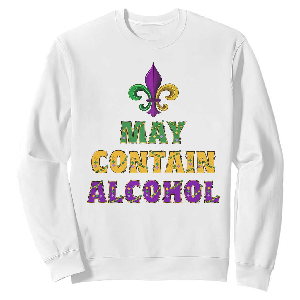 Funny Mardi Gras Party Sweatshirt May Contain Alcohol Drinking Team TS09 White Print Your Wear