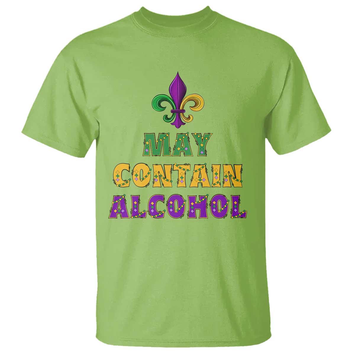 Funny Mardi Gras Party T Shirt May Contain Alcohol Drinking Team TS09 Lime Print Your Wear