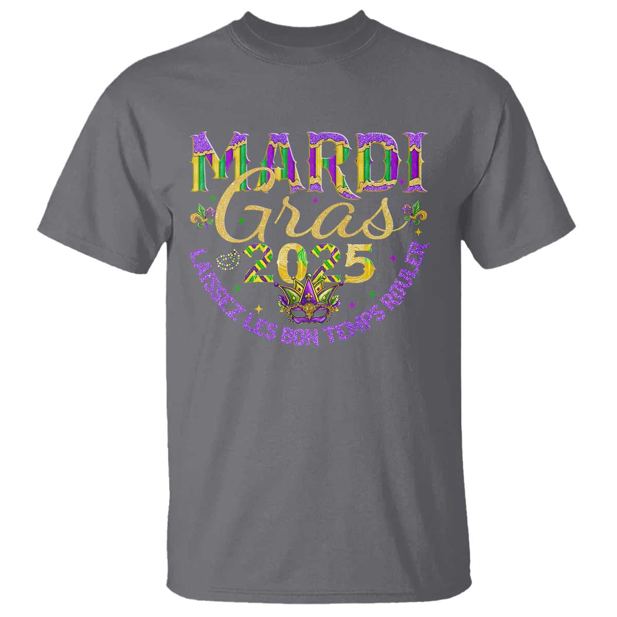 Mardi Gras 2025 T Shirt Laissez Les Bon Temps Rouler TS09 Charcoal Print Your Wear