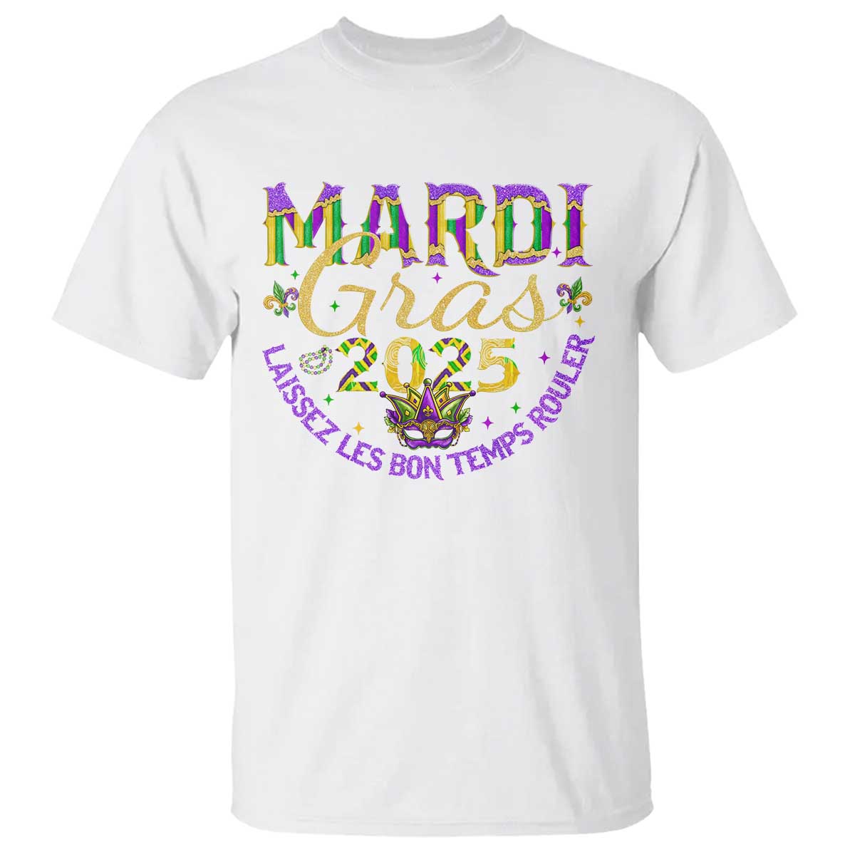 Mardi Gras 2025 T Shirt Laissez Les Bon Temps Rouler TS09 White Print Your Wear