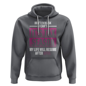 Funny Accountant Hoodie Don't Even Ask I Can't It's Tax SeaSon My Life Will Resume After April TS09 Charcoal Printyourwear