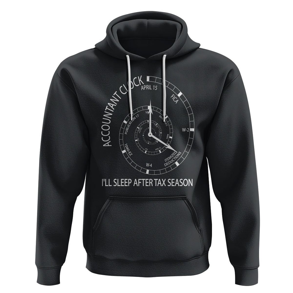 Funny Accountant Clock Hoodie I'll Sleep After Tax Season TS09 Black Printyourwear