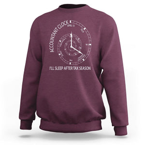 Funny Accountant Clock Sweatshirt I'll Sleep After Tax Season TS09 Maroon Printyourwear