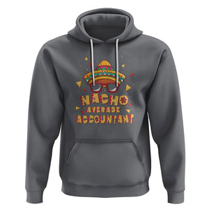 Funny Mexican Nacho Average Accountant Hoodie TS09 Charcoal Printyourwear