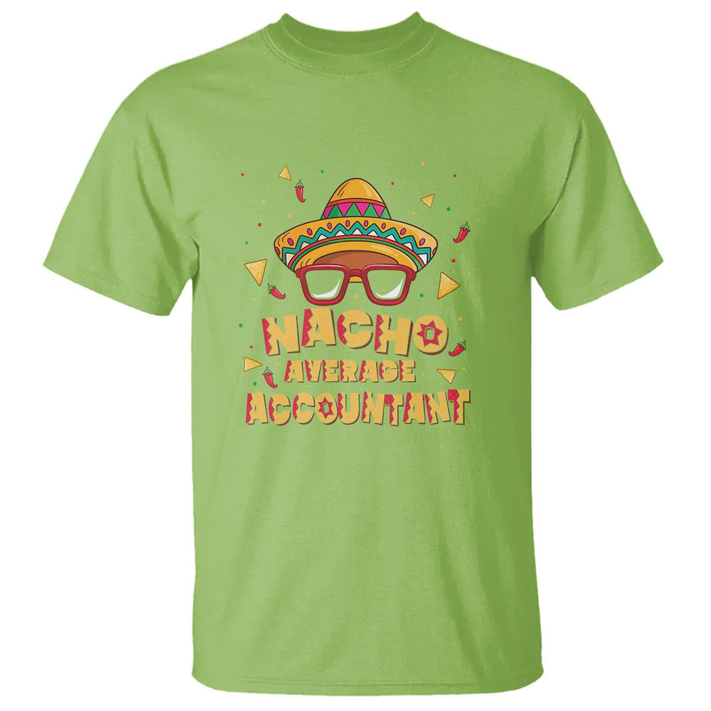 Funny Mexican Nacho Average Accountant T Shirt TS09 Lime Printyourwear