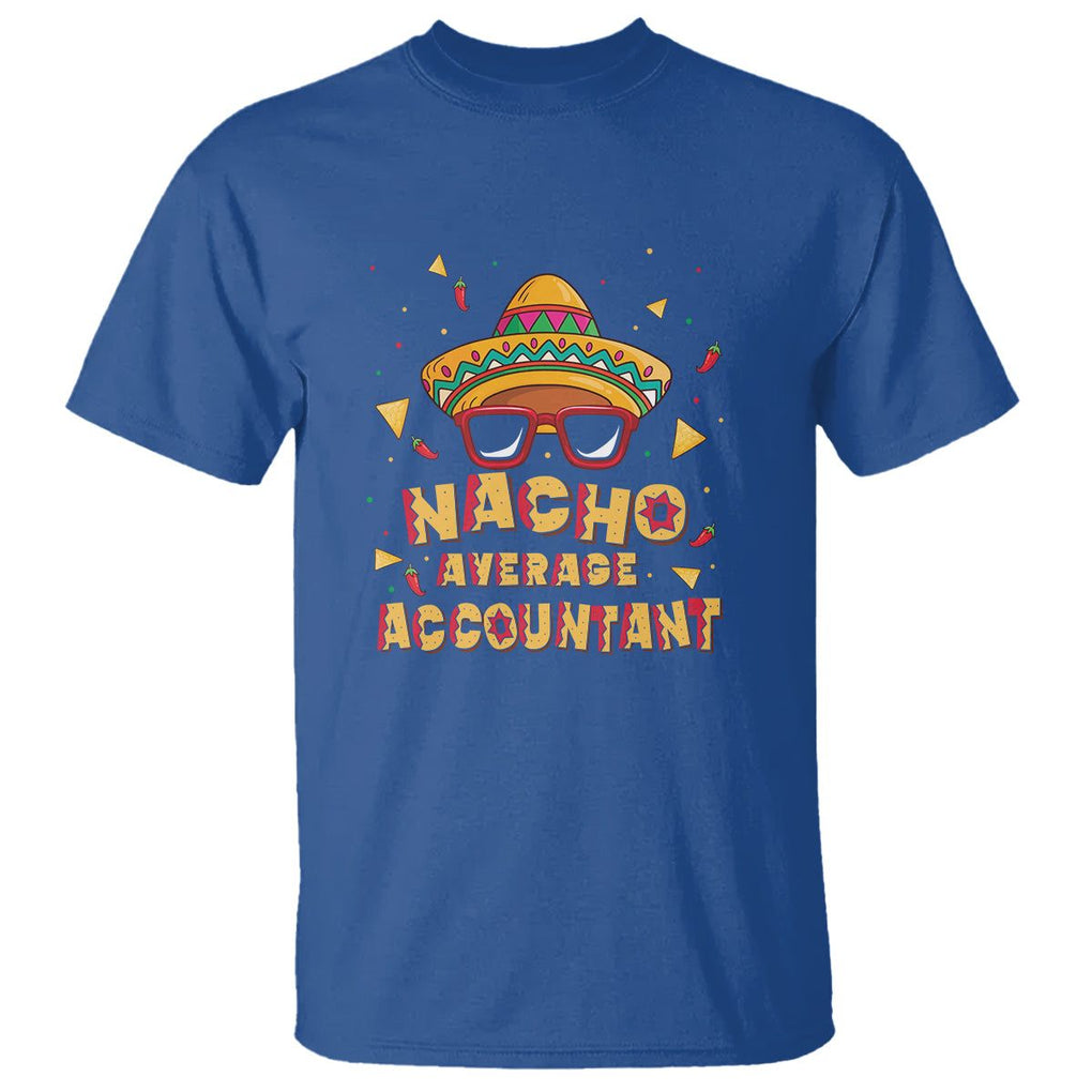 Funny Mexican Nacho Average Accountant T Shirt TS09 Royal Blue Printyourwear