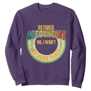 Retired Accountant Sweatshirt No I Won't Do Your Taxes Retirement TS09 Purple Print Your Wear