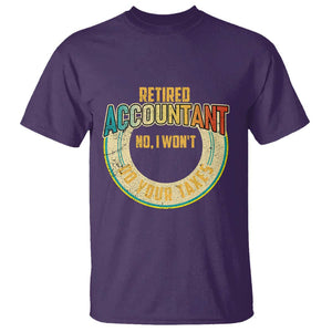 Retired Accountant T Shirt No I Won't Do Your Taxes Retirement TS09 Purple Print Your Wear