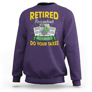 Retired Accountant Sweatshirt No I Won't Do Your Taxes Funny Retirement TS09 Purple Printyourwear