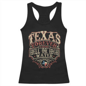Texas Pride Racerback Tank Top Forever Come Hell Or High Water Patriotic Texas TS09 Black Print Your Wear