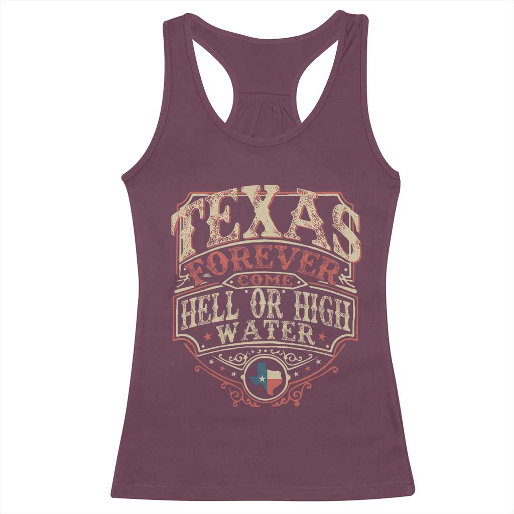 Texas Pride Racerback Tank Top Forever Come Hell Or High Water Patriotic Texas TS09 Maroon Print Your Wear