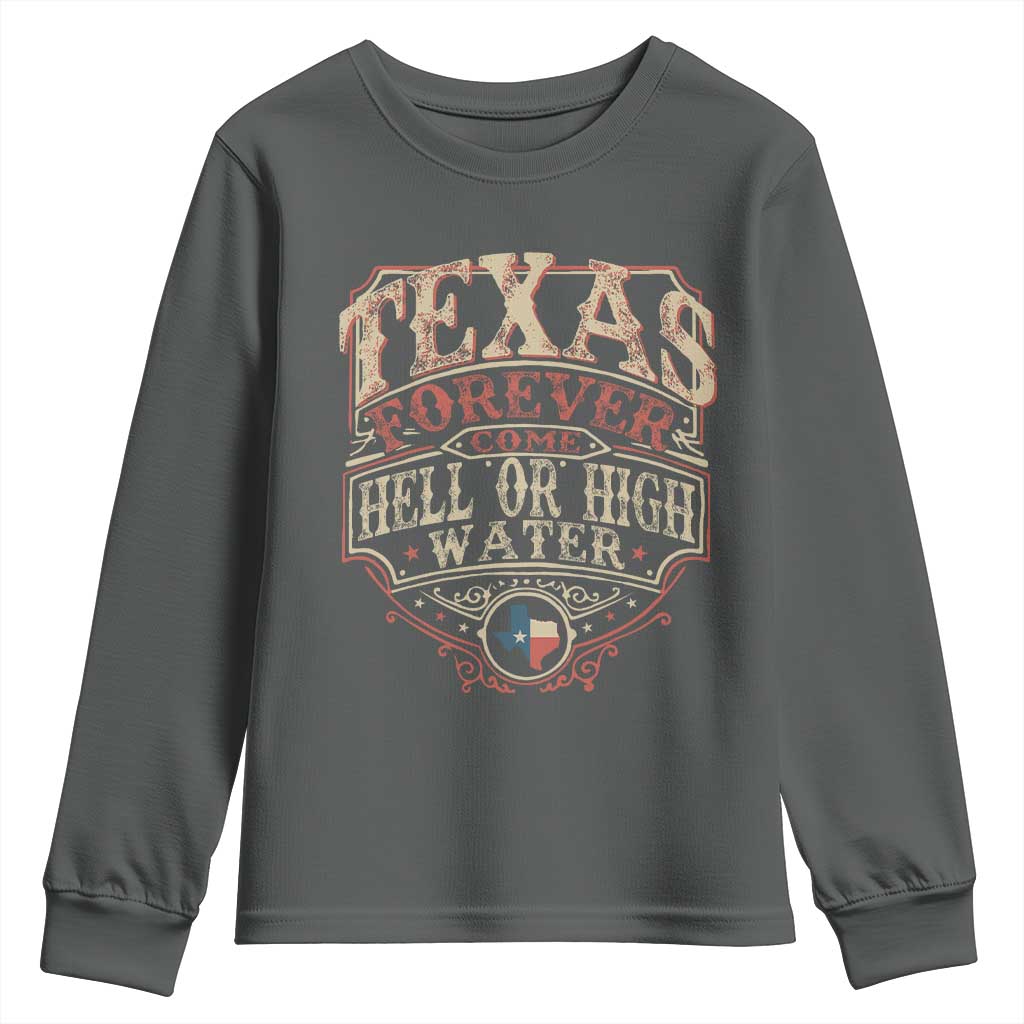 Texas Pride Youth Sweatshirt Forever Come Hell Or High Water Patriotic Texas TS09 Dark Heather Print Your Wear