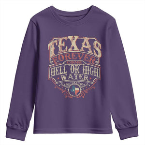 Texas Pride Youth Sweatshirt Forever Come Hell Or High Water Patriotic Texas TS09 Purple Print Your Wear