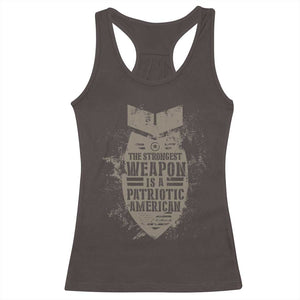 The Strongest Weapon Is A Patriotic Racerback Tank Top TS09 Dark Chocolate Print Your Wear
