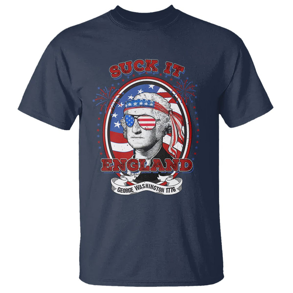 Funny George Washington T Shirt Suck It England 1776 4th Of July TS09 Navy Print Your Wear