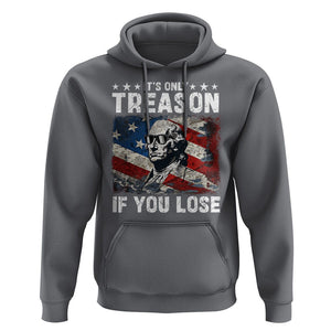 George Washington Hoodie It's Only Treason If You Lose 4th Of July TS09 Charcoal Print Your Wear