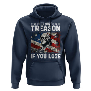 George Washington Hoodie It's Only Treason If You Lose 4th Of July TS09 Navy Print Your Wear