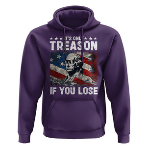 George Washington Hoodie It's Only Treason If You Lose 4th Of July TS09 Purple Print Your Wear