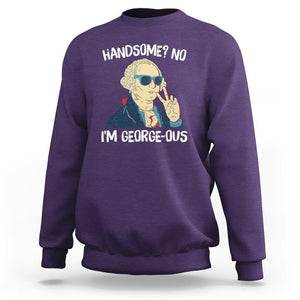 Funny George Washington Sweatshirt Handsome No I'm Georgeous 4th Of July TS09 Purple Print Your Wear